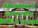 Spielen Abandoned university html5 escape