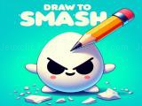 Spielen Draw to smash!