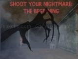 Spielen Shoot your nightmare: the beginning now