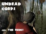 Spielen Undead corps - ch3. the ruins now